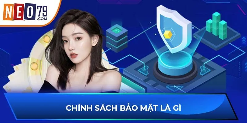 Chính sách bảo mật là gì