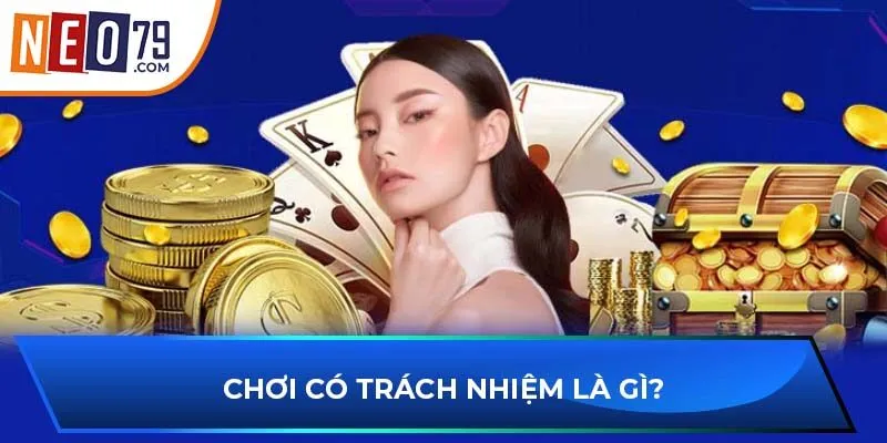 Chơi có trách nhiệm là gì?