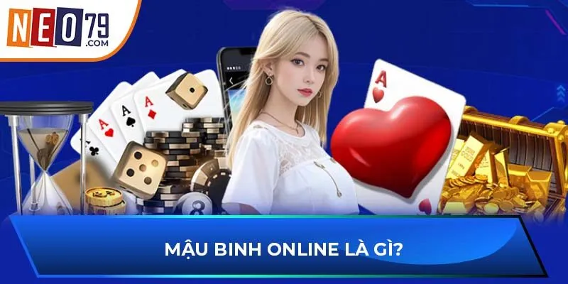 Mậu Binh online là gì?