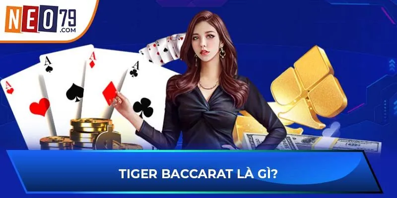 Tiger Baccarat là gì?