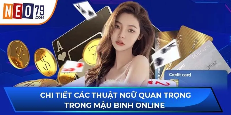 Chi tiết các thuật ngữ quan trọng trong Mậu Binh online