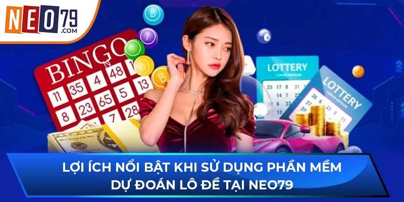 Lợi ích nổi bật khi sử dụng phần mềm dự đoán lô đề tại NEO79