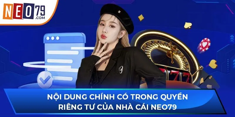 Nội dung chính có trong quyền riêng tư của nhà cái NEO79