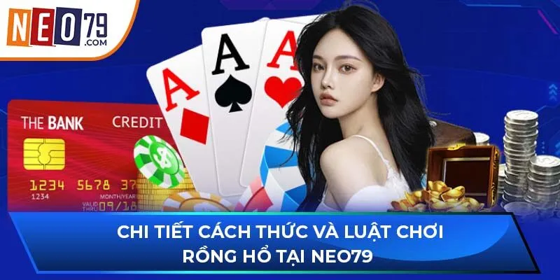 Chi tiết cách thức và luật chơi rồng hổ tại NEO79 