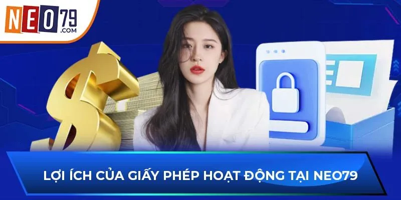 Lợi ích của giấy phép hoạt động tại NEO79