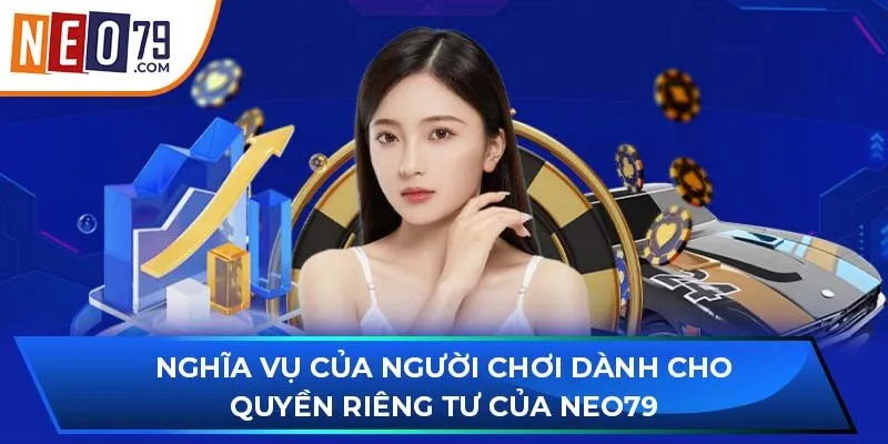 Nghĩa vụ của người chơi dành cho quyền riêng tư của NEO79